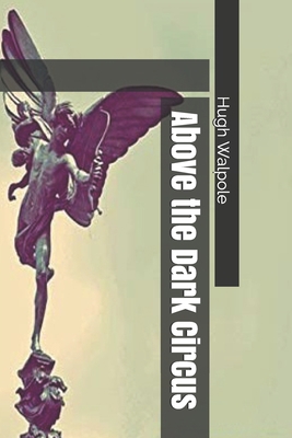 Above the Dark Circus 1661187455 Book Cover