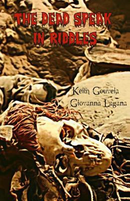 The Dead Speak in Riddles 148413818X Book Cover