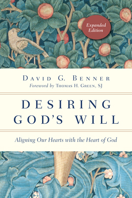 Desiring God's Will: Aligning Our Hearts with t... 0830846131 Book Cover