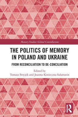 The Politics of Memory in Poland and Ukraine: F... 1032113944 Book Cover