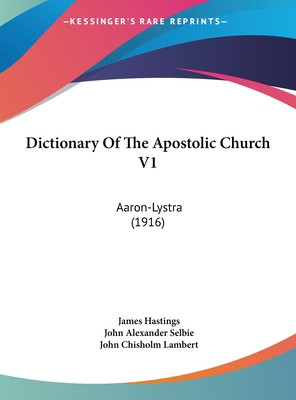 Dictionary of the Apostolic Church V1: Aaron-Ly... 1162473878 Book Cover