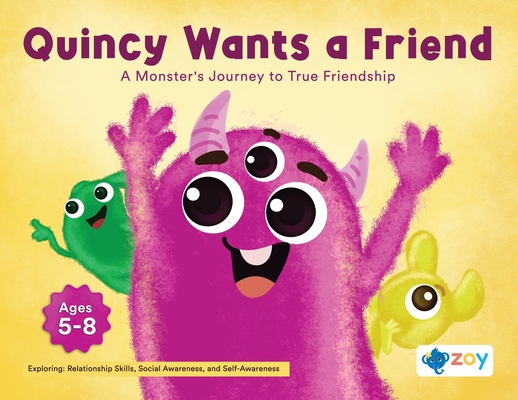 Quincy Wants a Friend: A Monster's Journey to T... 1962542106 Book Cover