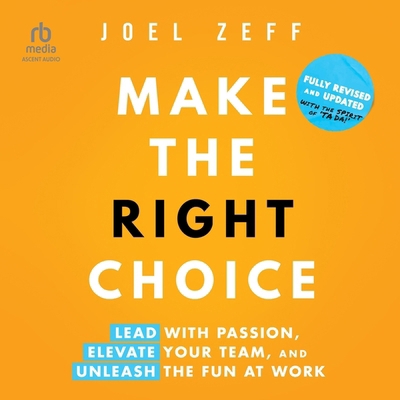 Make the Right Choice: Lead with Passion, Eleva... B0DKH7N9PN Book Cover