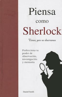 Piensa Como Sherlock: Vemos, Pero No Observamos... [Spanish] 6074155402 Book Cover