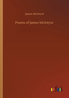 Poems of James McIntyre 3752415185 Book Cover