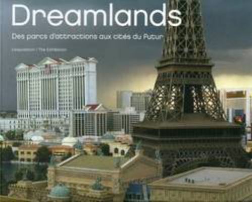 dreamlands. album de l'exposition: DES PARCS D'... [French] 2844264492 Book Cover