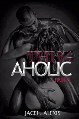 ThugAholic: Part ll B08L4BC5LC Book Cover