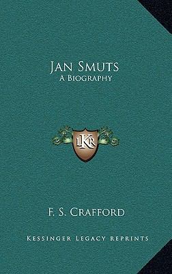 Jan Smuts: A Biography 1163204080 Book Cover