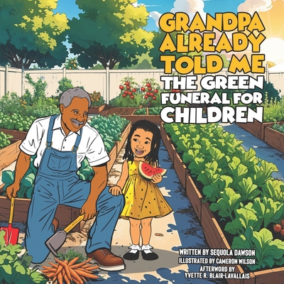 Grandpa Already Told Me: The Green Funeral For ... B0DNXQTKS3 Book Cover