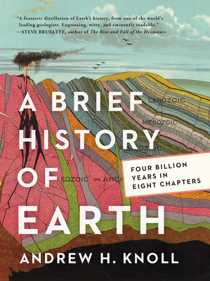 A Brief History of Earth: Four Billion Years in... 0062853910 Book Cover