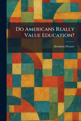 Do Americans Really Value Education? 1025380797 Book Cover