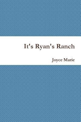 It's Ryan's Ranch 1312296054 Book Cover