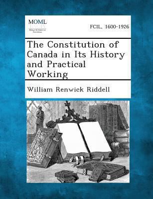 The Constitution of Canada in Its History and P... 1289352526 Book Cover