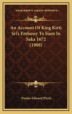 An Account Of King Kirti Sri's Embassy To Siam ... 1168811805 Book Cover