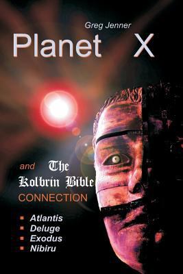 Planet X and the Kolbrin Bible Connection: Why ... 1502784181 Book Cover