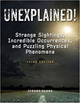 Unexplained!: Strange Sightings, Incredible Occ... 1578595738 Book Cover