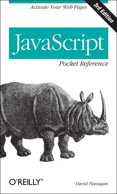 JavaScript Pocket Reference: Activate Your Web ... 1449316859 Book Cover