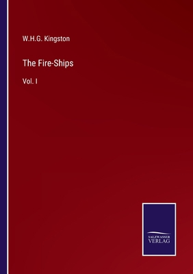 The Fire-Ships: Vol. I 3375017928 Book Cover