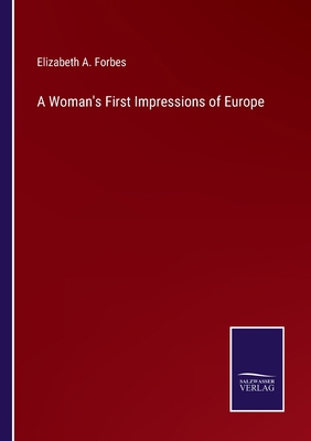 A Woman's First Impressions of Europe 3752586907 Book Cover