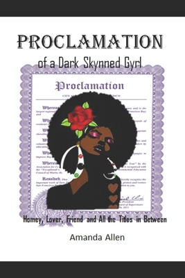 Proclamation of a Dark Skynned Gyrl: Homey, Lov... B0875Z66RZ Book Cover