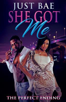 She Got Me: The Perfect Ending 1726080366 Book Cover