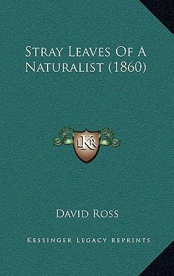 Stray Leaves Of A Naturalist (1860) 1167094387 Book Cover
