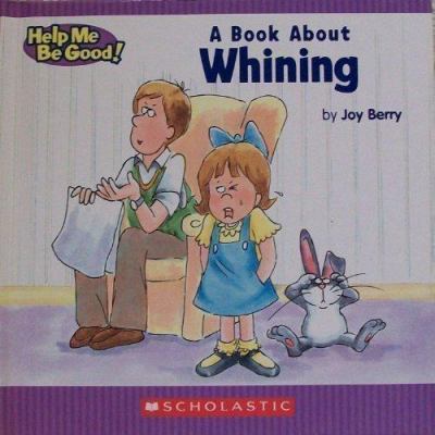 A Book about Whining 0717278980 Book Cover