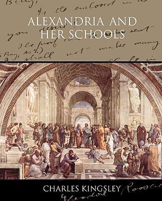 Alexandria and her Schools 1438520417 Book Cover