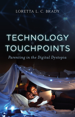 Technology Touchpoints: Parenting in the Digita... 1538163926 Book Cover