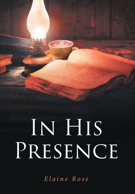 In His Presence 1645696782 Book Cover