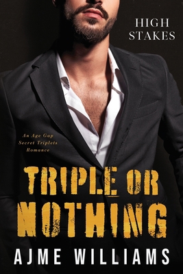Triple or Nothing: An Age Gap, Secret Triplets ... B0C6BQV18J Book Cover