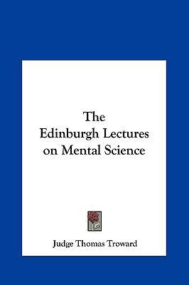 The Edinburgh Lectures on Mental Science 1161359672 Book Cover