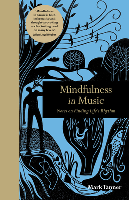 Mindfulness in Music: Notes on Finding Life's R... 1782405674 Book Cover