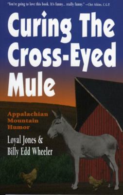 Curing the Cross-Eyed Mule B000JNJFJK Book Cover