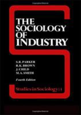 The Sociology of Industry 1138837105 Book Cover