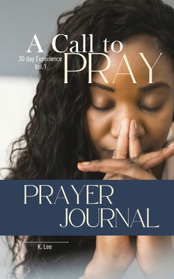A Call to Pray: Vol 1 1945066946 Book Cover