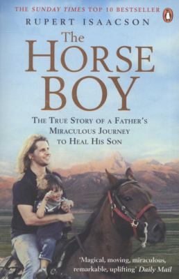 Horse Boy: The True Story of a Father's Miracul... 0141033630 Book Cover