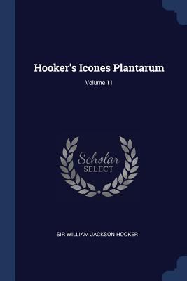 Hooker's Icones Plantarum; Volume 11 1377198812 Book Cover