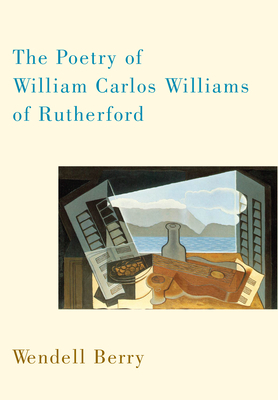 The Poetry of William Carlos Williams of Ruther... 1582437149 Book Cover