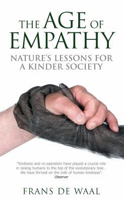 Age of Empathy: Nature's Lessons for a Kinder S... 0285640380 Book Cover