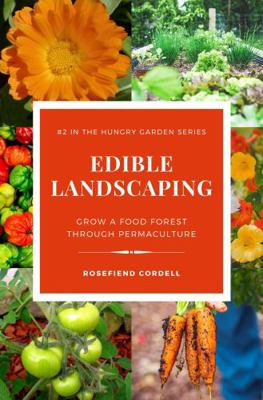 Edible Landscaping : Foodscaping and Permaculture for Urban Gardeners