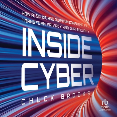 Inside Cyber: How Ai, 5g, and Quantum Computing... B0DJGC5ZKG Book Cover