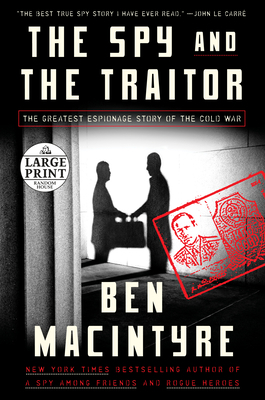 The Spy and the Traitor: The Greatest Espionage... [Large Print] 198484153X Book Cover