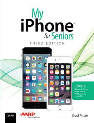 My iPhone for Seniors (Covers iPhone 7/7 Plus a... 0789758172 Book Cover