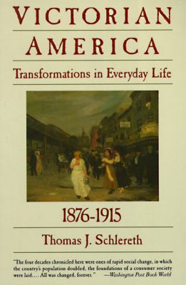 Victorian America: Transformations in Everyday ... 0060921609 Book Cover