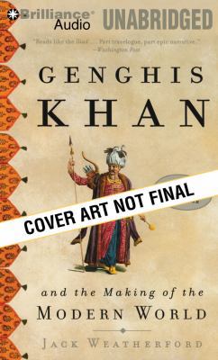 Genghis Khan and the Making of the Modern World 1441844899 Book Cover