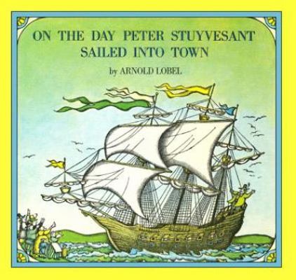 On the Day Peter Stuyvesant Sailed Into Town 0606359680 Book Cover
