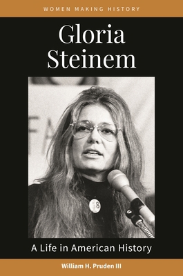 Gloria Steinem: A Life in American History B0DNTPFWXY Book Cover