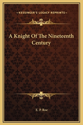 A Knight Of The Nineteenth Century 1169330738 Book Cover