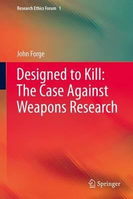 Designed to Kill: The Case Against Weapons Rese... 9400757352 Book Cover